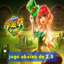 jogo abaixo de 2.5